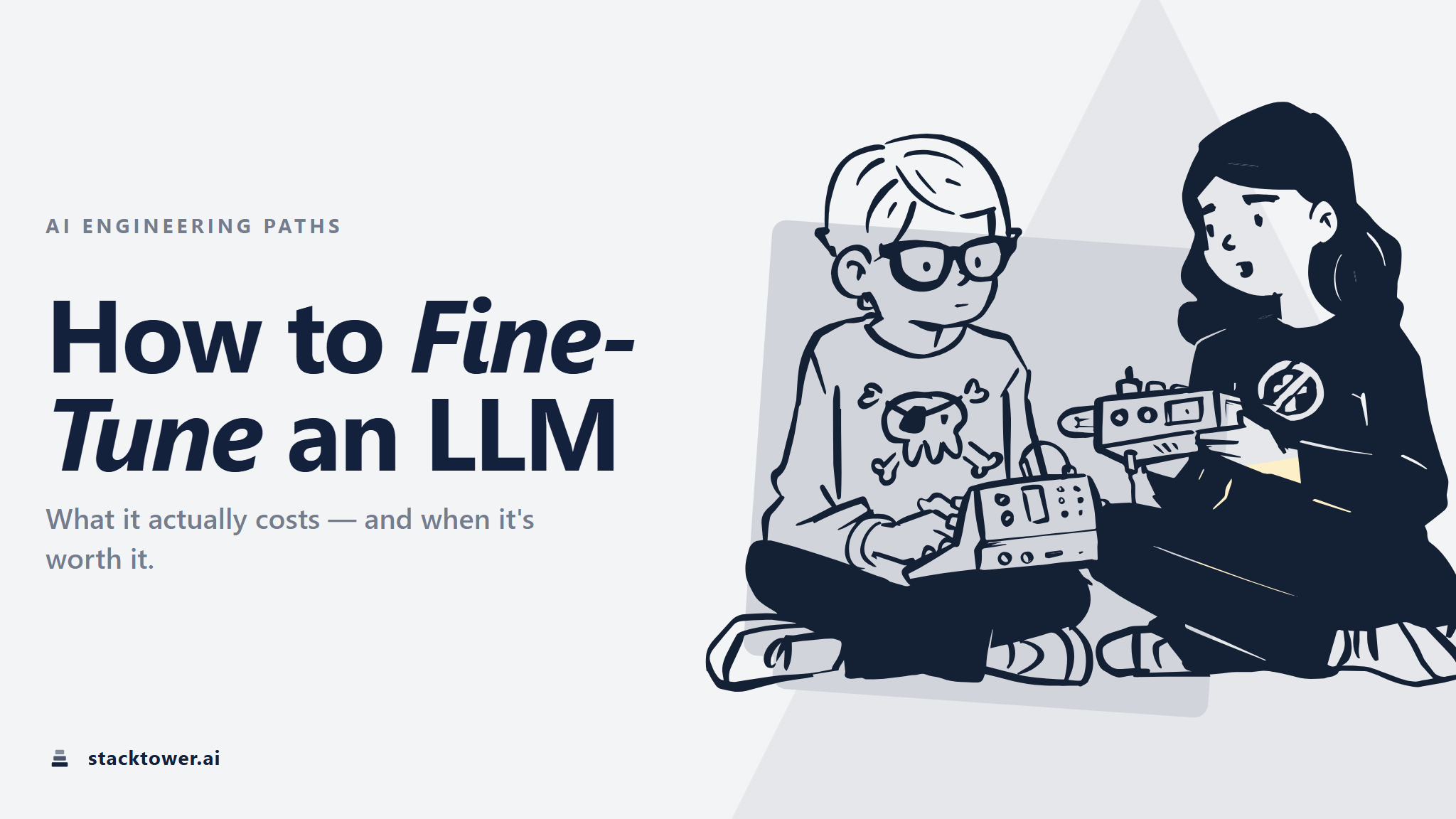 How to Fine-Tune an LLM: Real Costs and When It's Worth It